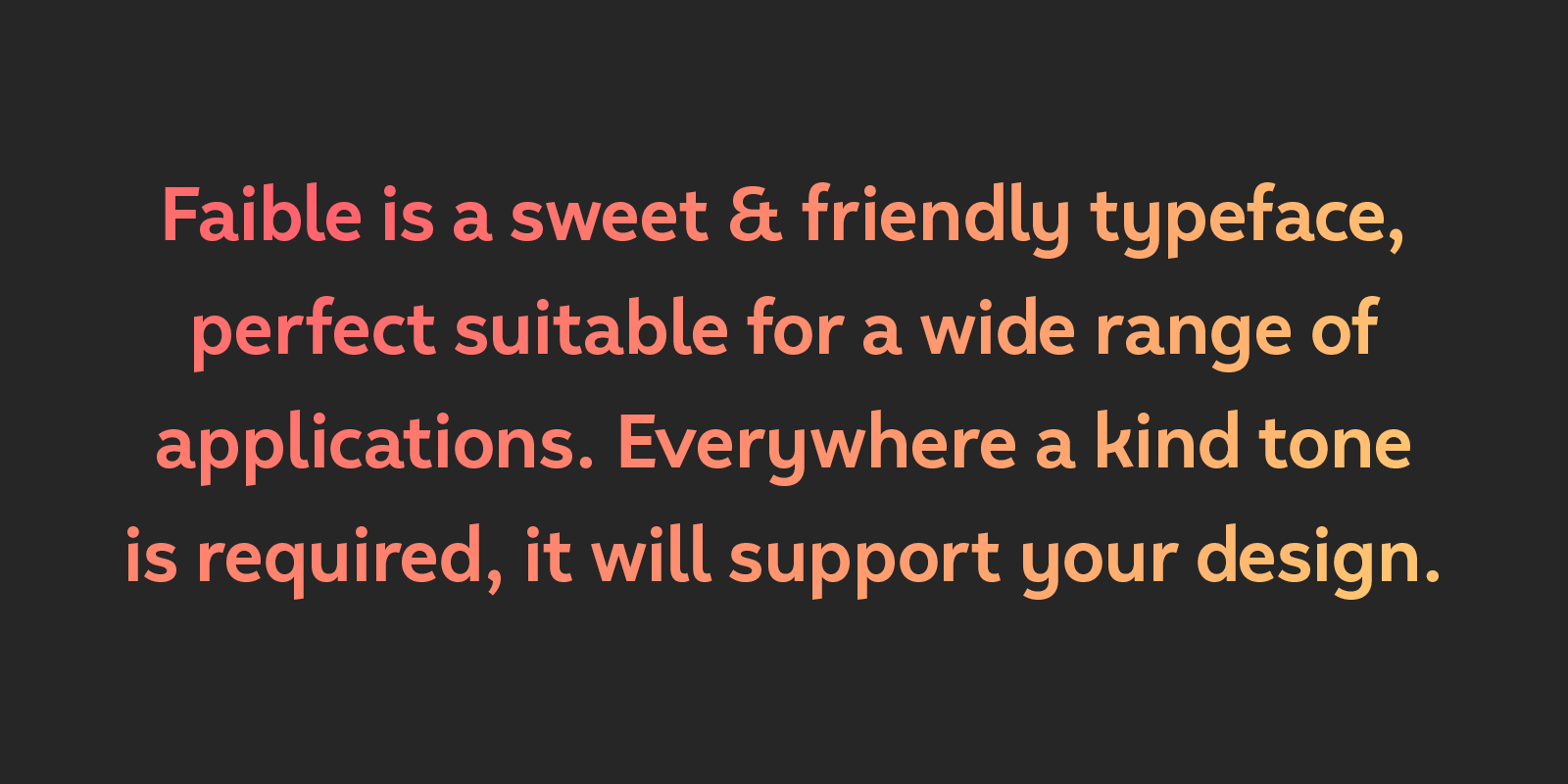 Faible Type Design